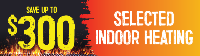 Save Up To $300 Selected Indoor Heating | Shop Now